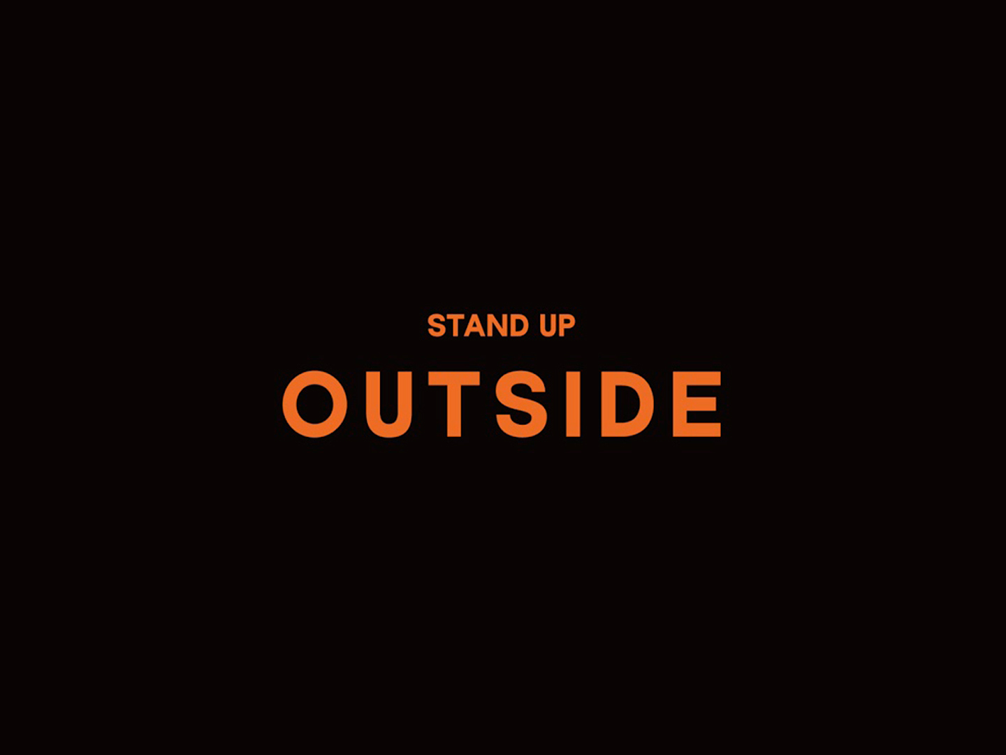 Outside stand up